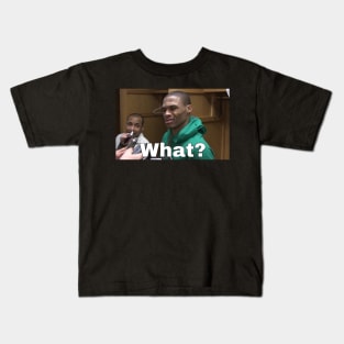 What? Kids T-Shirt